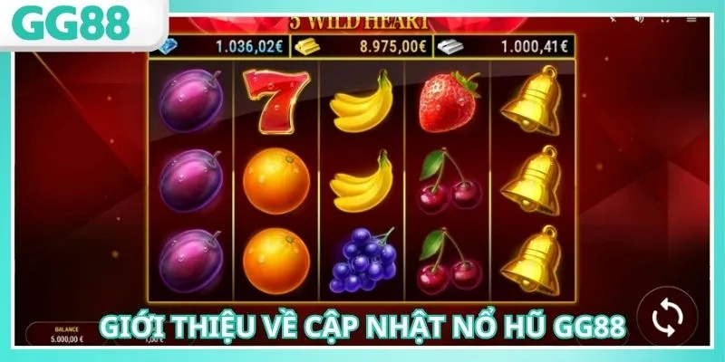 Cập Nhật Nổ Hũ GG88: Khám Phá Tính Năng Mới Hấp Dẫn 1 Cập nhật nổ hũ GG88 mang đến sân chơi thêm phần hấp dẫn