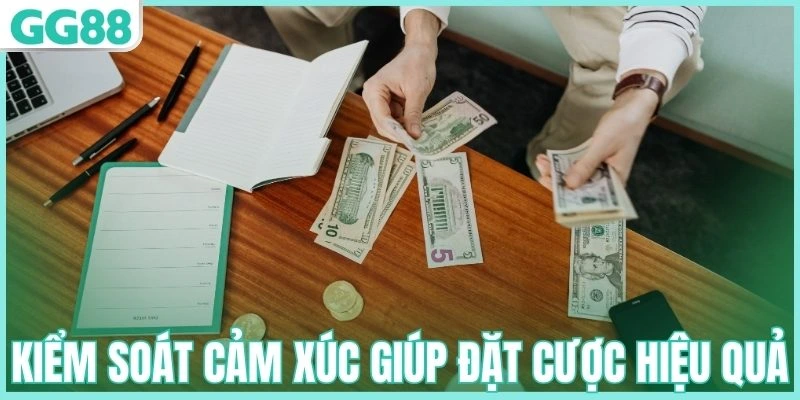 Bật Mí Cách Quản Lý Vốn Cá Cược Bóng Đá Từ Chuyên Gia 3 Kiểm soát cảm xúc giúp đặt cược hiệu quả